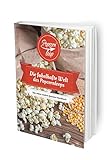 Popcornloop Rezeptbuch! Zahlreiche und köstliche Rezeptideen rund um Popcorn und jede Menge Inspiration auf 128 Seiten